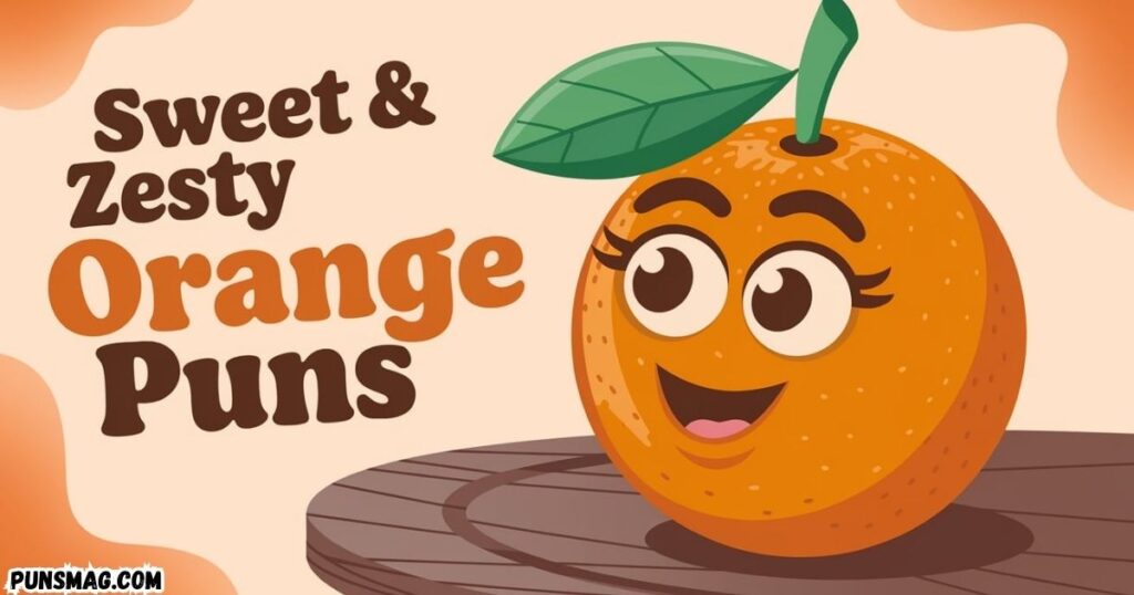 Sweet & Zesty Orange Puns