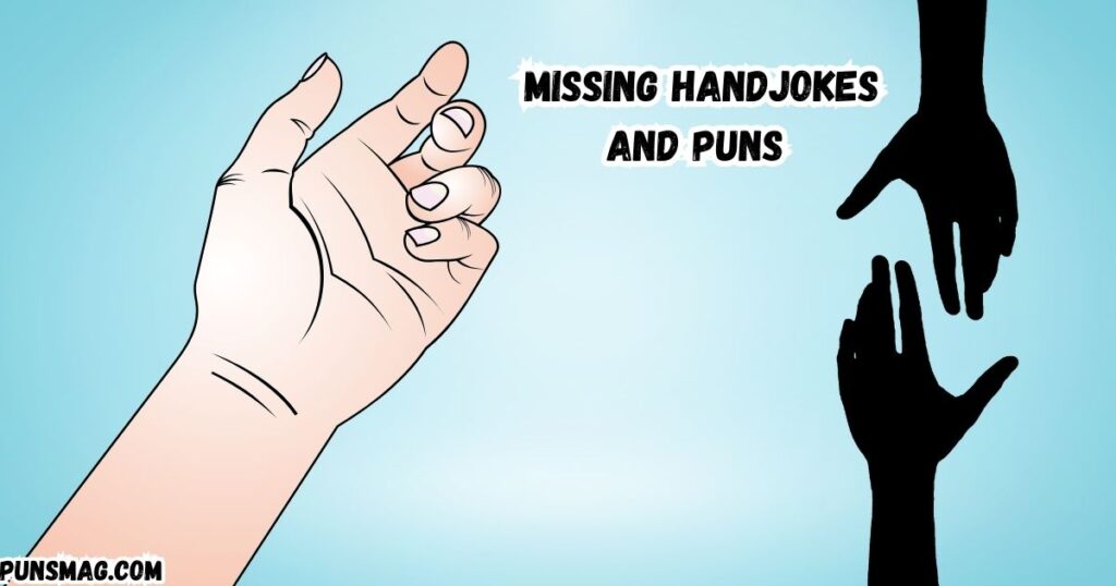 Missing Hand Jokes 