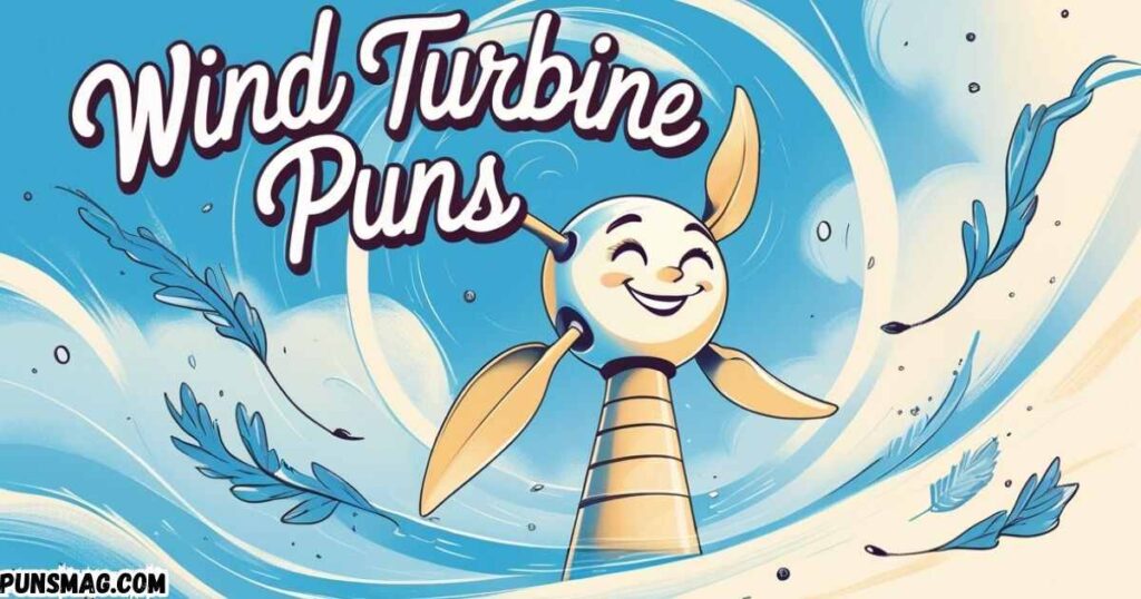 Wind Turbine Puns