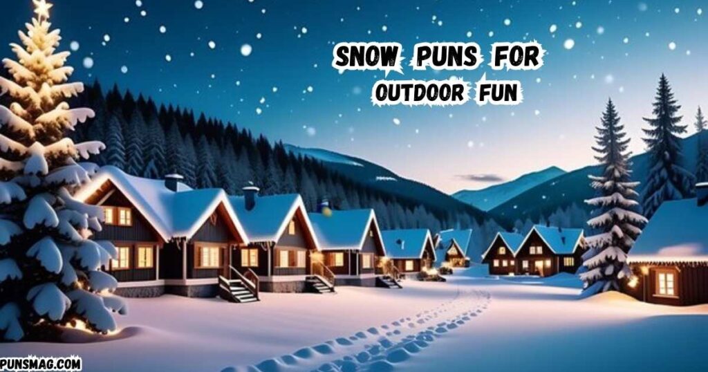 snow puns for outdoor fun