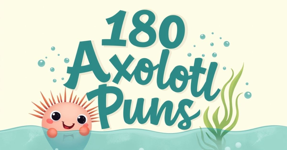 axolotl puns